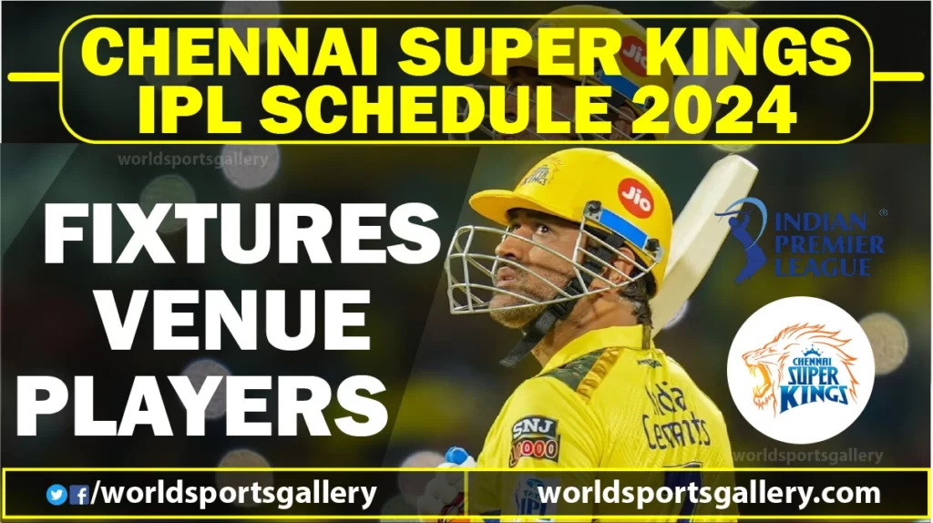 Chennai Super Kings 2024 IPL Schedule